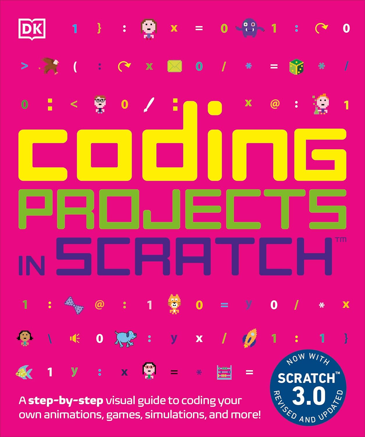 Coding Projects in Scratch: A Step-by-Step Visual Guide to Coding Your Own Animations, Games, Simulations, a (DK Help Your Kids) Paperback