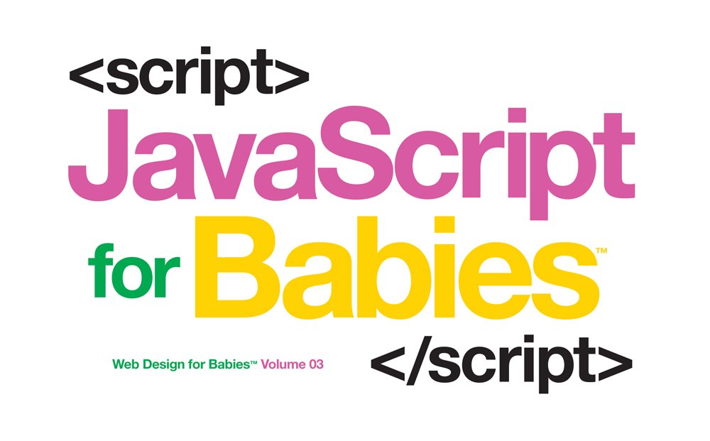 Javascript for Babies (Code Babies)