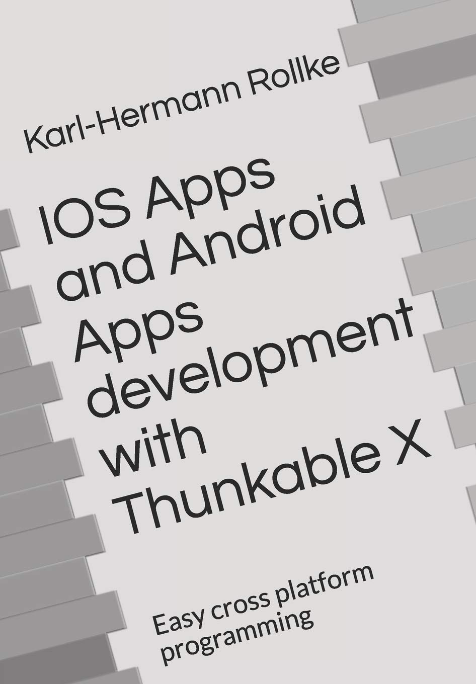 IOS Apps and Android Apps development with Thunkable X: Easy cross platform programming